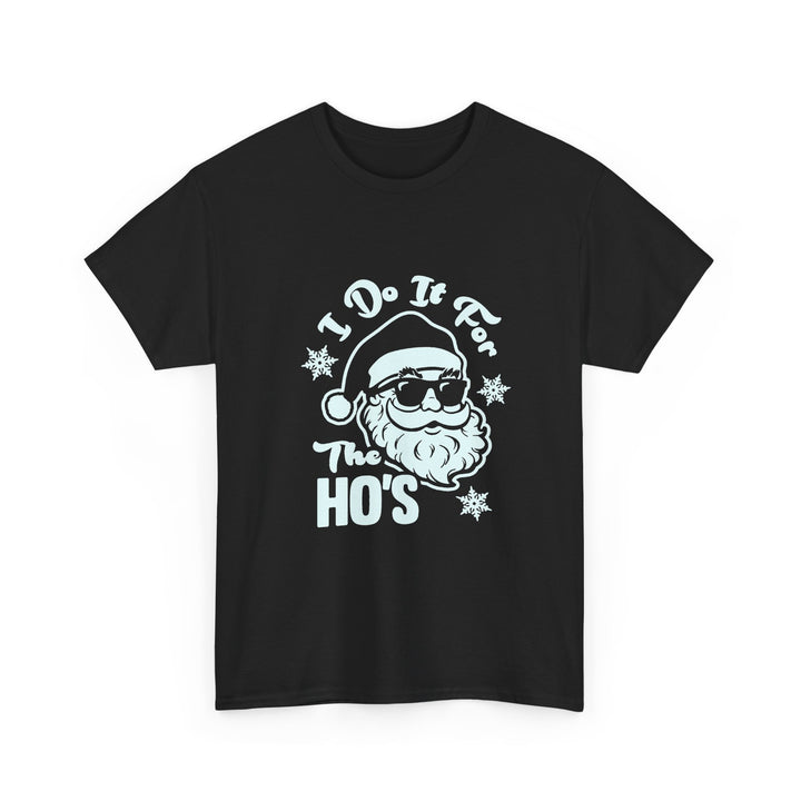 Santa 'I Do It For The Ho's' Graphic Tee — Funny Christmas T‑Shirt